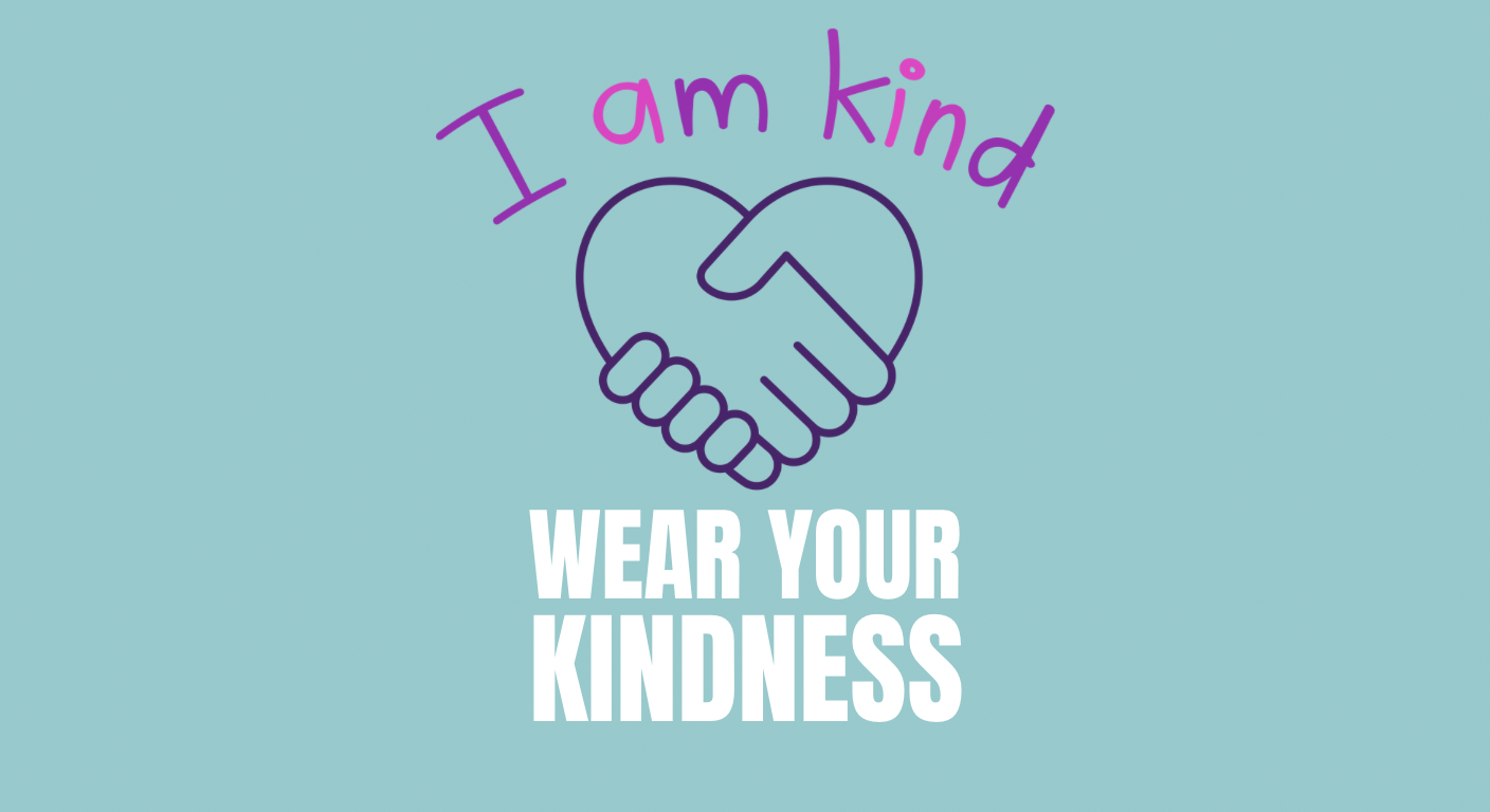 Wear Your Kindness — two hands clasped in a heart shape, hand-lettered "I am kind" above